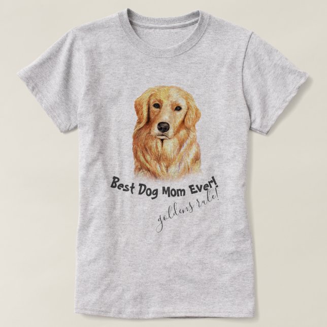Golden Retriever Best Dog Mom Ever T-Shirt (Design Front)
