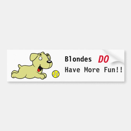 Golden Retriever _ Blondes Have More Fun Bumper Sticker