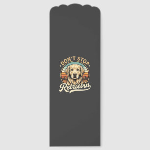 Golden Retriever Dog Don't Stop Retrievin Bookmarks