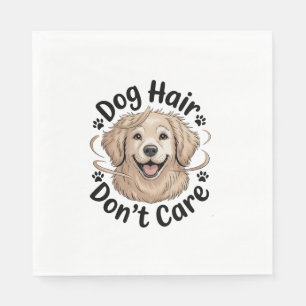 Golden Retriever Dog Hair Don't Care Funny Quote Napkins
