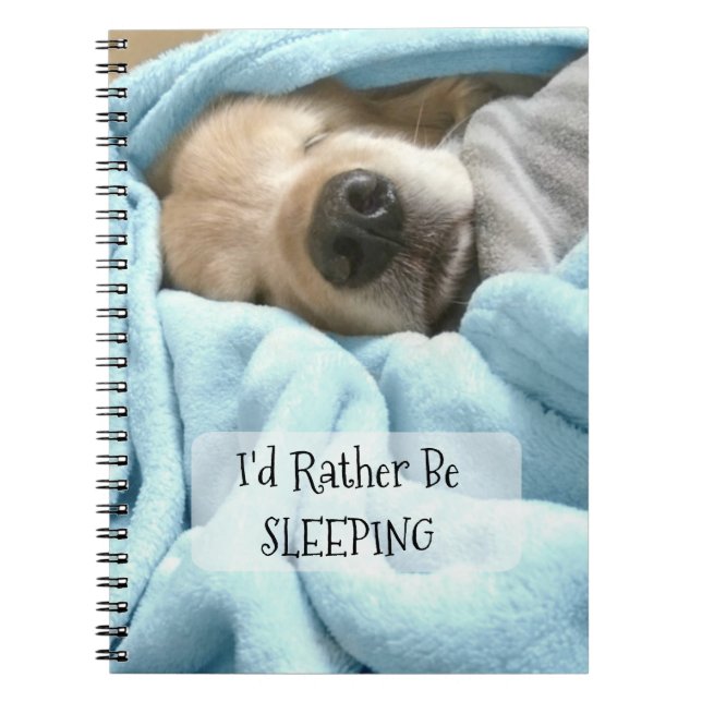 Golden Retriever Dog I'd Rather Be Sleeping Notebook (Front)