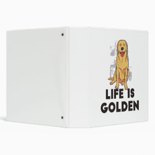 Golden Retriever Dog - Life Is Golden 3 Ring Binder
