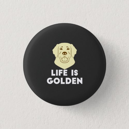 Golden Retriever Dog _ Life Is Golden Button