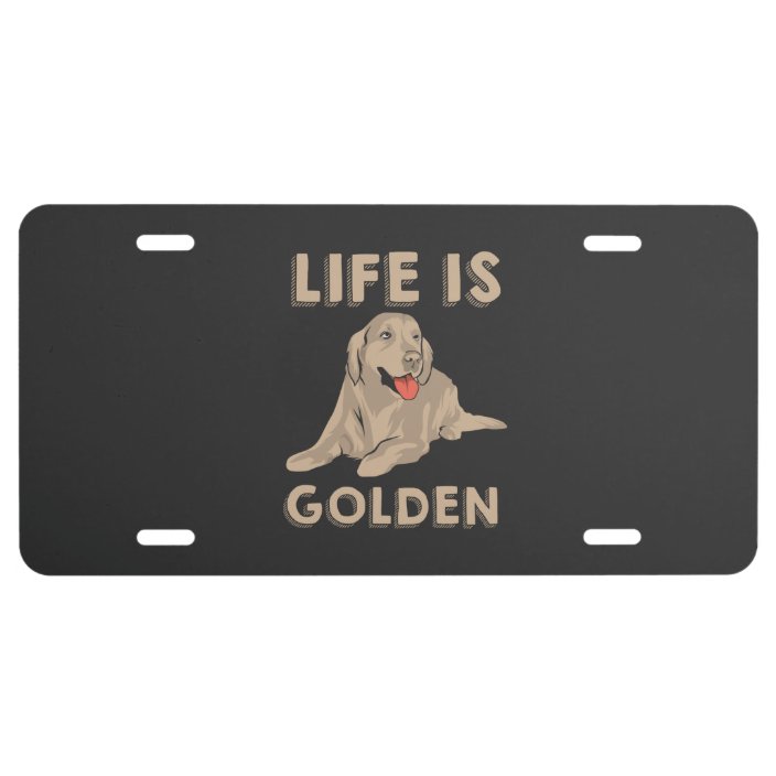 Golden Retriever Dog Life Is Golden License Plate