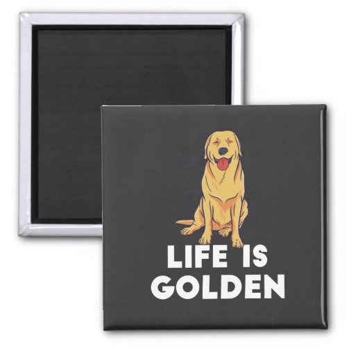 Golden Retriever Dog _ Life Is Golden Magnet