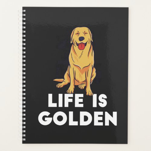Golden Retriever Dog _ Life Is Golden Planner