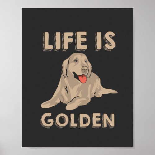 Golden Retriever Dog _ Life Is Golden Poster