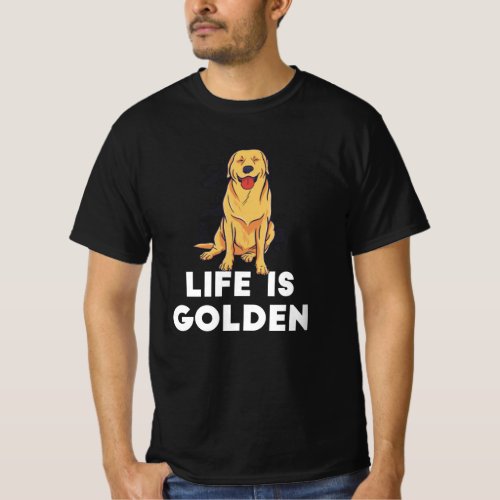 Golden Retriever Dog _ Life Is Golden T_Shirt