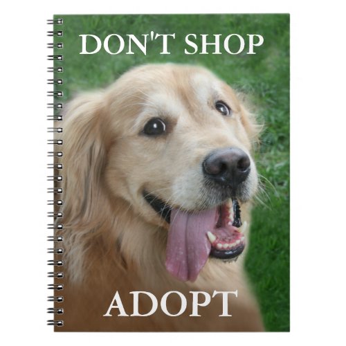 Golden Retriever Dont Shop Adopt Rescue Notebook