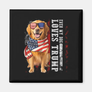 Golden Retriever Even My Dog Loves Trump Funny  Magnet