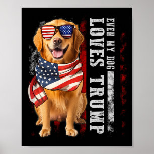 Golden Retriever Even My Dog Loves Trump Funny Poster