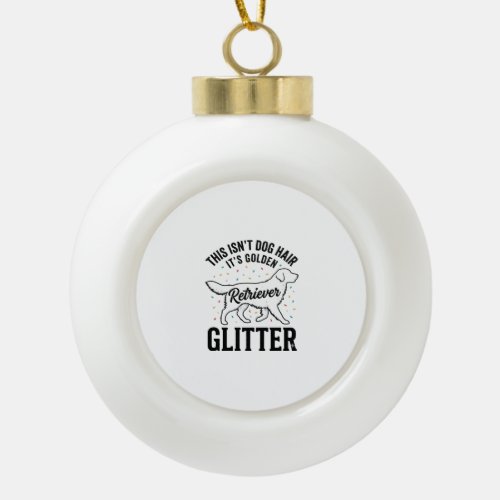 Golden Retriever Glitter Vintage Dog Hair Shirt_1 Ceramic Ball Christmas Ornament