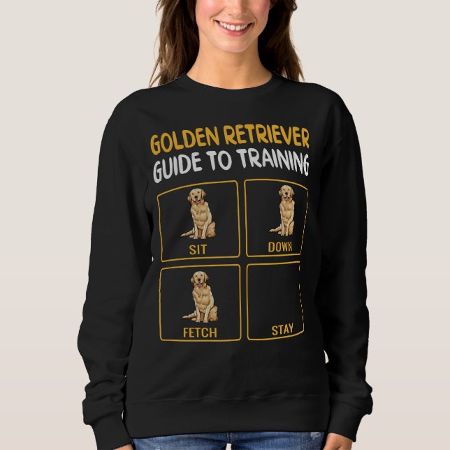 Golden Retriever Guide To Training Dog Obedience Sweatshirt (Front)