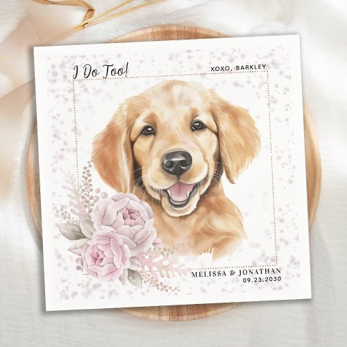 Golden Retriever I Do Too Pink Floral Dog Wedding Napkins