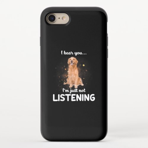 Golden Retriever I Hear You Not Listening Dog Gift iPhone 87 Slider Case