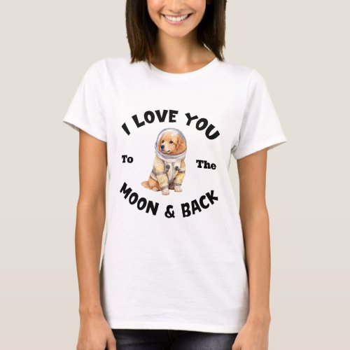 Golden Retriever I Love You To The Moon  Back T_Shirt