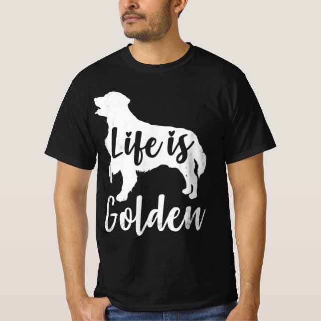 Golden Retriever Life is Golden Dog Lover T-Shirt (Front)