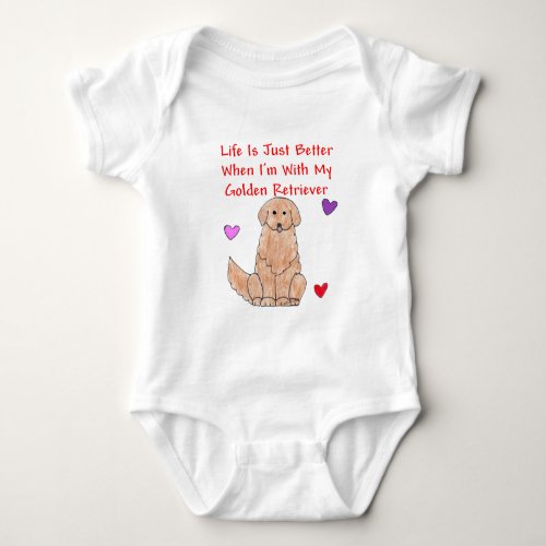 Golden Retriever Life Is Just Better T_Shirt Baby Bodysuit