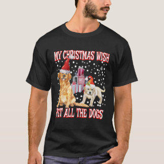Golden Retriever My Christmas Wish - Pet All The D T-Shirt
