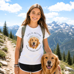 Golden Retriever Photo Life Is Better girl T-Shirt