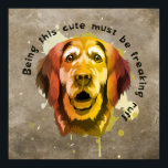 Golden Retriever Pop Art Style Poster<br><div class="desc">This Golden Retriever pop art style poster features a Golden Retriever in Fall shades of green, yellow, orange, brown with a dog quote: Being this cute must be freaking ruff. This fun and playful poster will add a pop of color to your room. It's the perfect accent for any room...</div>