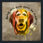 Golden Retriever Pop Art Style Poster<br><div class="desc">This Golden Retriever pop art style poster features a Golden Retriever in Fall shades of green, yellow, orange, brown with a dog quote: Being this cute must be freaking ruff. This fun and playful poster will add a pop of color to your room. It's the perfect accent for any room...</div>