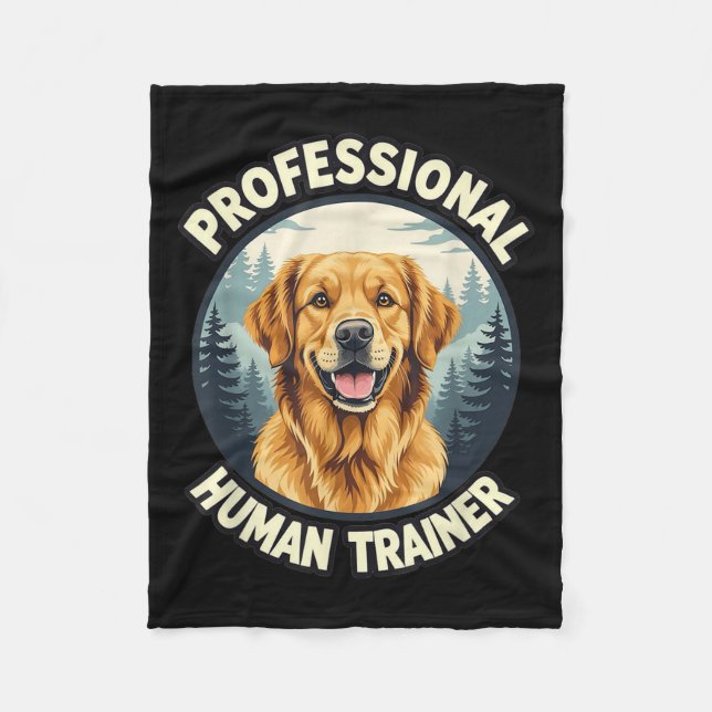 Golden Retriever Professional Human Trainer Funny  Fleece Blanket (Front)