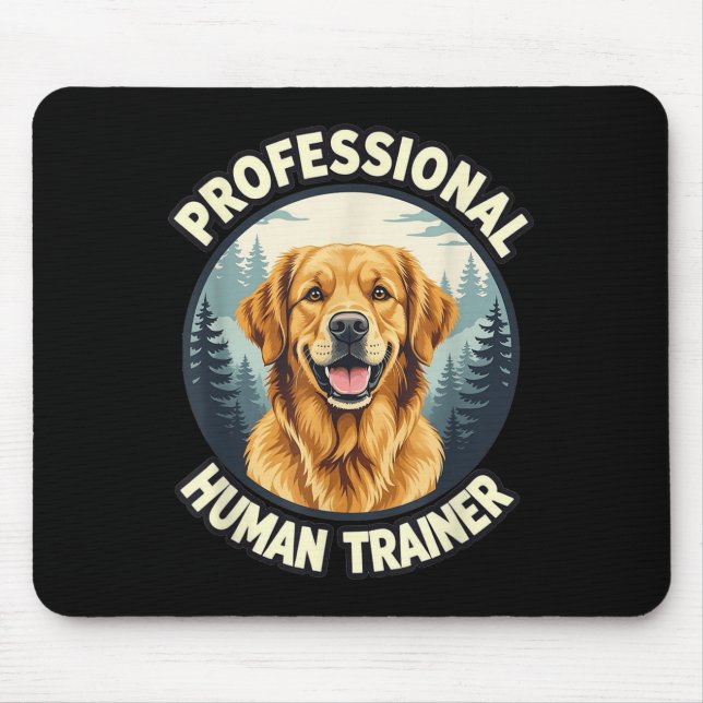 Golden Retriever Professional Human Trainer Funny  Mouse Pad (Front)