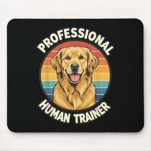 Golden Retriever Professional Human Trainer Funny  Mouse Pad (Front)