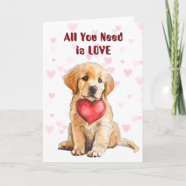 Golden Retriever Puppy Dog All You Need Valentine Holiday Card (Front)