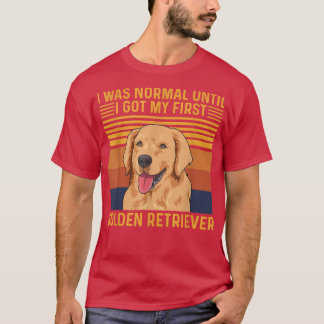 Golden Retriever Quote for a Golden Retriever Owne T-Shirt