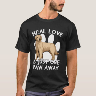 Golden Retriever Real Love Goldie Paw Quote Golden T-Shirt