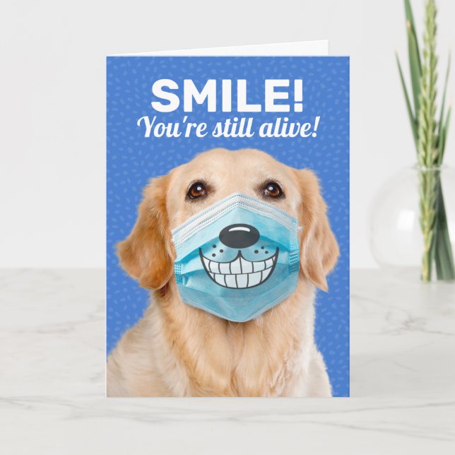 Golden Retriever SMILE You're Still Alive Birthday Card (Front)
