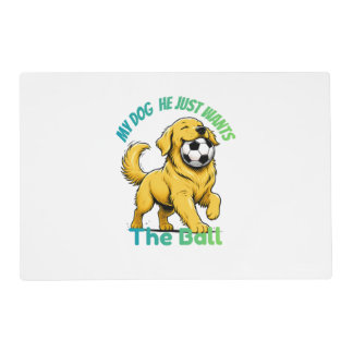 Golden Retriever Soccer Dog My Dog Wants the ball Placemat