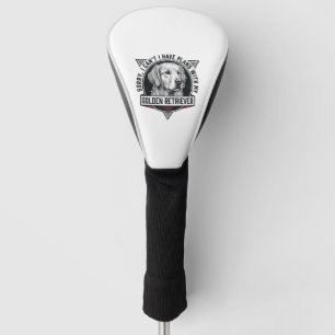 Golden Retriever Sorry I Have Plans Dog Lover Desi Golf Head Cover