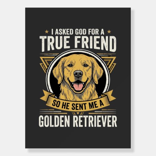 Golden Retriever True Friend Dog Foam Board
