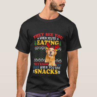 Golden Retriever Ugly Xmas They See You'Re Eating T-Shirt