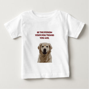 Golden Retriever with nice quote Baby T-Shirt