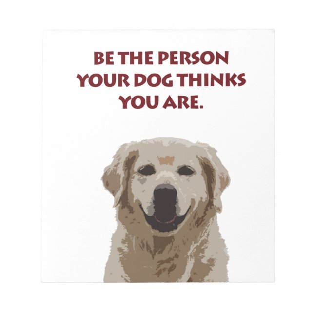 Golden Retriever with nice quote Notepad (Front)