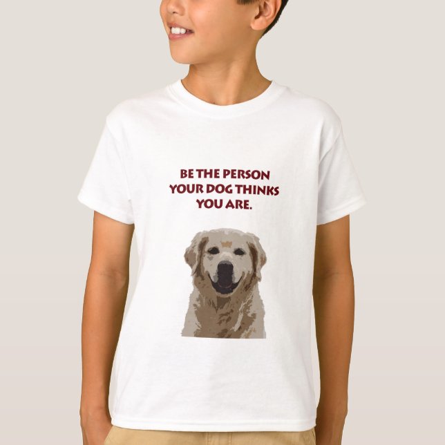 Golden Retriever with nice quote T-Shirt (Front)