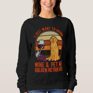 Golden Retrievers And Wine Sweatshirt