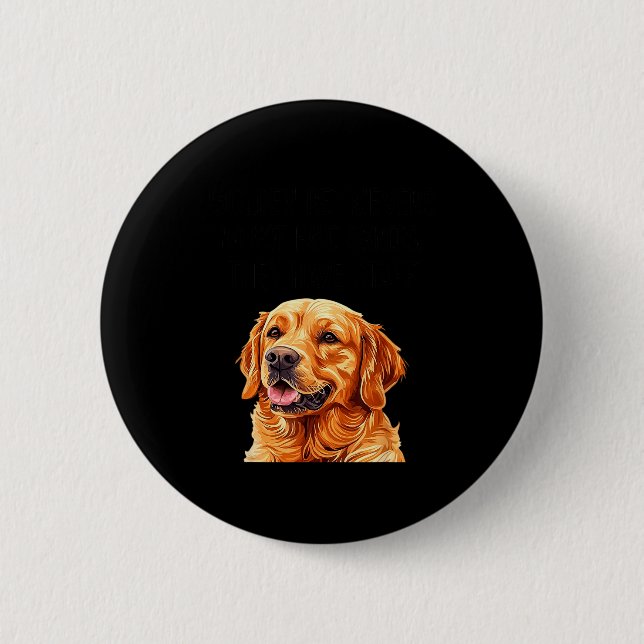Golden Retrievers Do Not Have Owners They Have Sta Button (Front)