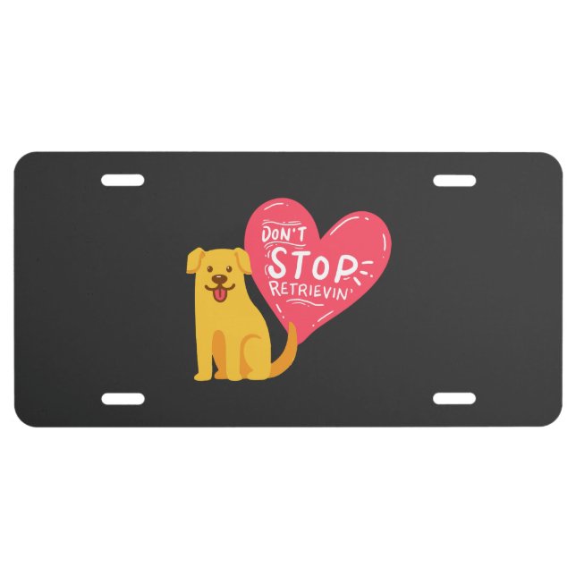 Golden Retrievers -  Don't Stop Retrievin' License Plate (Front)