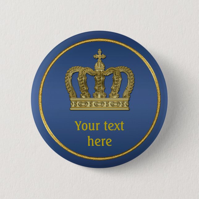 Golden Royal Crown II + your backgr. & ideas Pinback Button (Front)