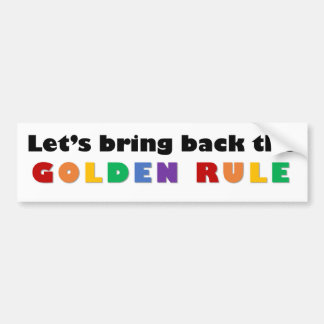 Golden Rule - bumper sticker
