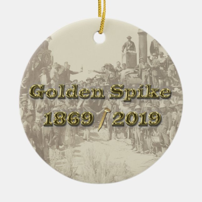Golden Spike Transcontinental Railroad Sesquincent Ceramic Ornament (Front)