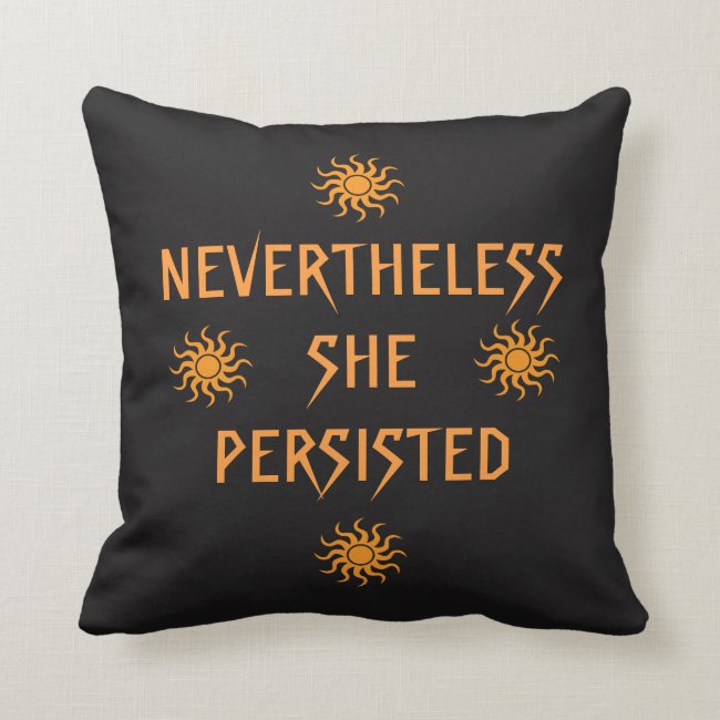 Golden Suns Nevertheless She Persisted Pillow