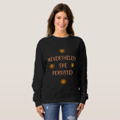 Golden Suns Nevertheless She Persisted Sweatshirt (Front Full)
