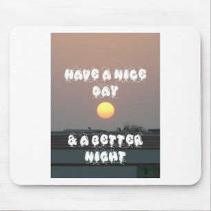 Golden Sunset with Have a Nice Day/Night Wishes Mouse Pad
