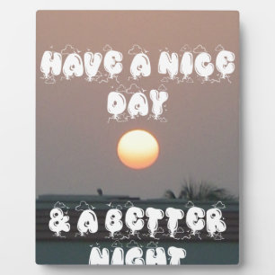 Golden Sunset with Have a Nice Day/Night Wishes Plaque